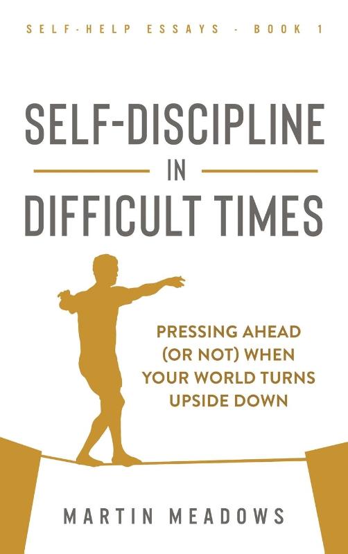 Self-Discipline in Difficult Times