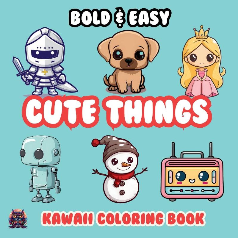 Cute Things Bold & Easy Kawaii Coloring Book