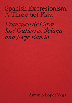 Spanish Expressionism: A Three-Act Play