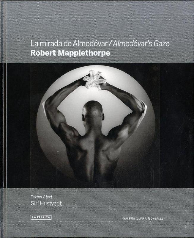 Almodovar's Gaze: Robert Mapplethorpe
