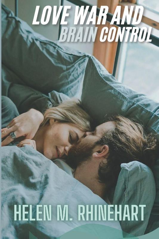 LOVE, WAR, AND BRAIN CONTROL