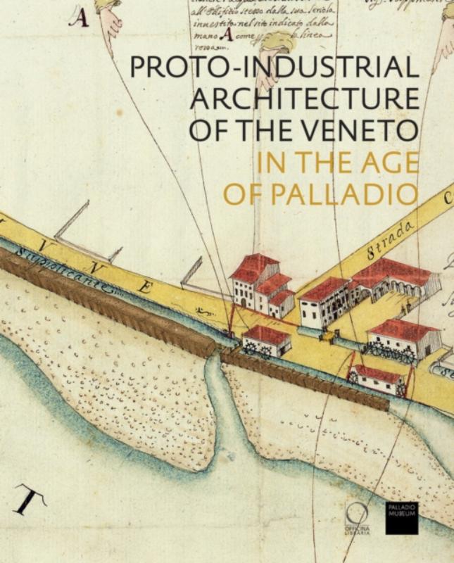 The Proto-Industrial Architecture of the Veneto