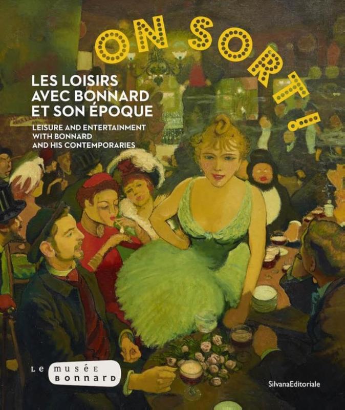 ON SORT ! Les loisirs avec Bonnard et son époque