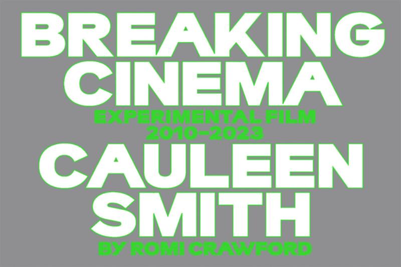 Breaking Cinema: Cauleen Smith Experimental Film 2010–2023 by Romi Crawford