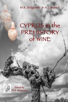 Cyprus in the prehistory of wine: Archaeology, Legends and Archaeometry on a symbol of God