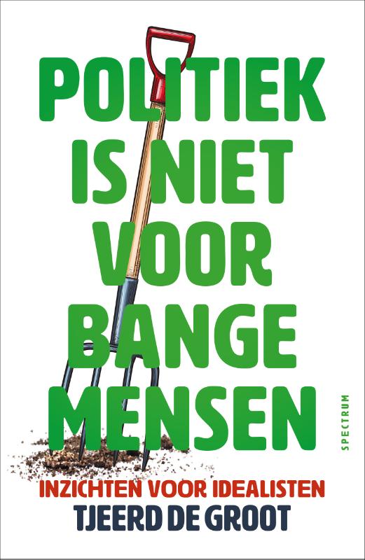 Politiek is niet voor bange mensen