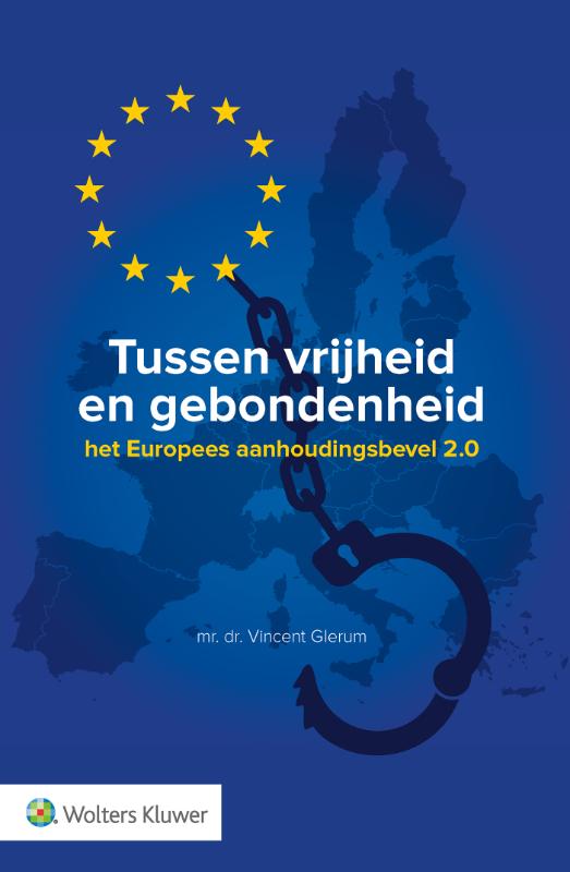 Tussen vrijheid en gebondenheid: het Europees aanhoudingsbevel 2.0
