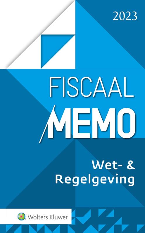Fiscaal Memo Wet- & Regelgeving 2023