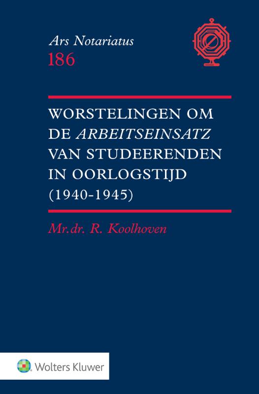 Worstelingen om de Arbeitseinsatz van studeerenden in oorlogstijd (1940-1945)