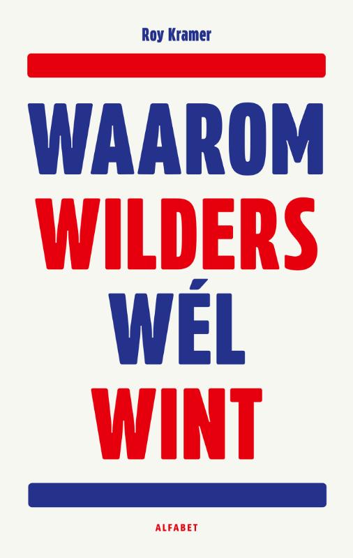 Waarom Wilders wél wint