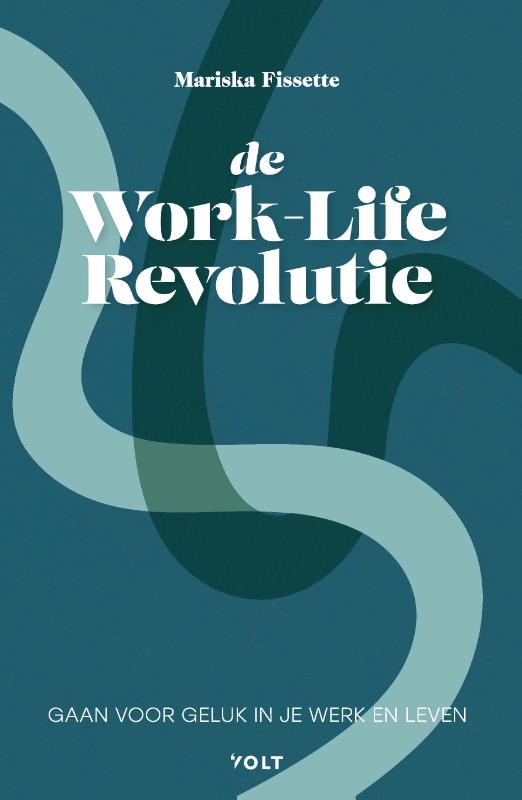 De Work-Life Revolutie