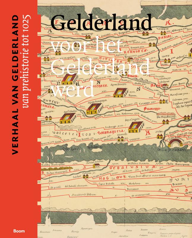 Gelderland voor het Gelderland werd (van prehistorie tot 1025)