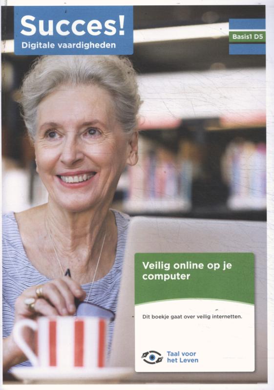 Succes! Digitale vaardigheden Basis 1 D5: Veilig online op je computer