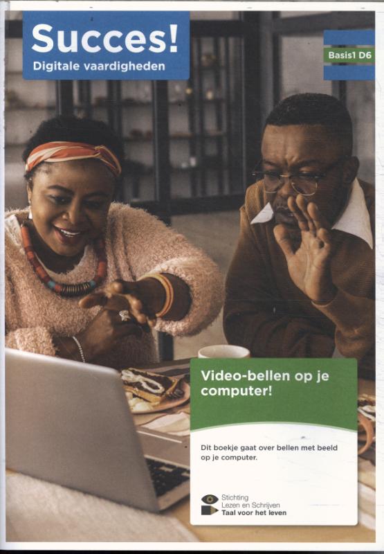 Succes! Digitale vaardigheden Basis 1 D6: Video-bellen op je computer