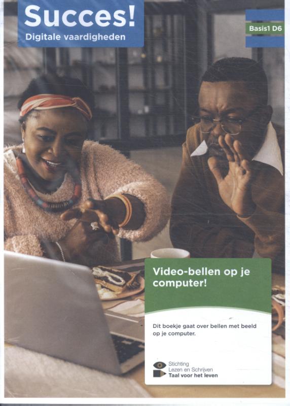Succes! Digitale vaardigheden Basis 1 D6: Video-bellen op je computer (set van 5)