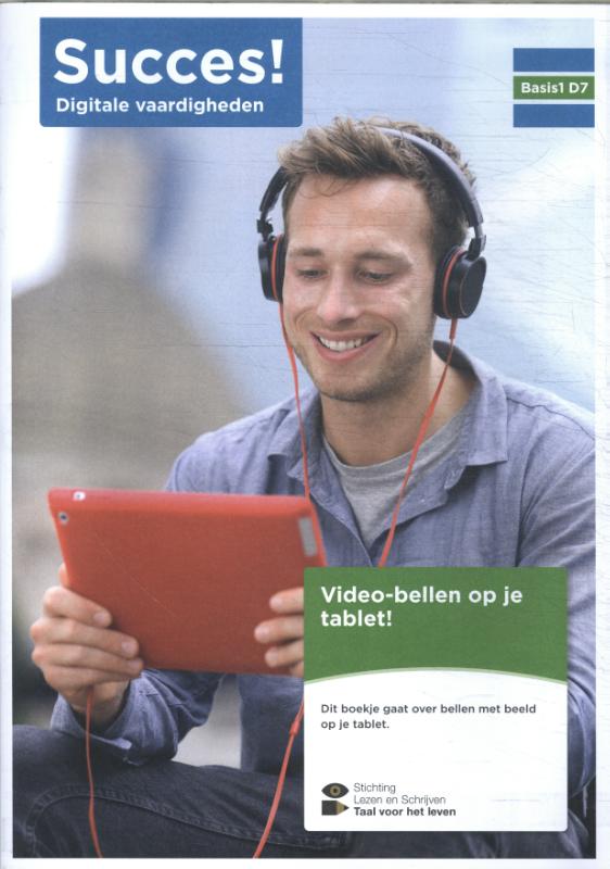 Succes! Digitale vaardigheden Basis 1 D7: Video-bellen op je tablet