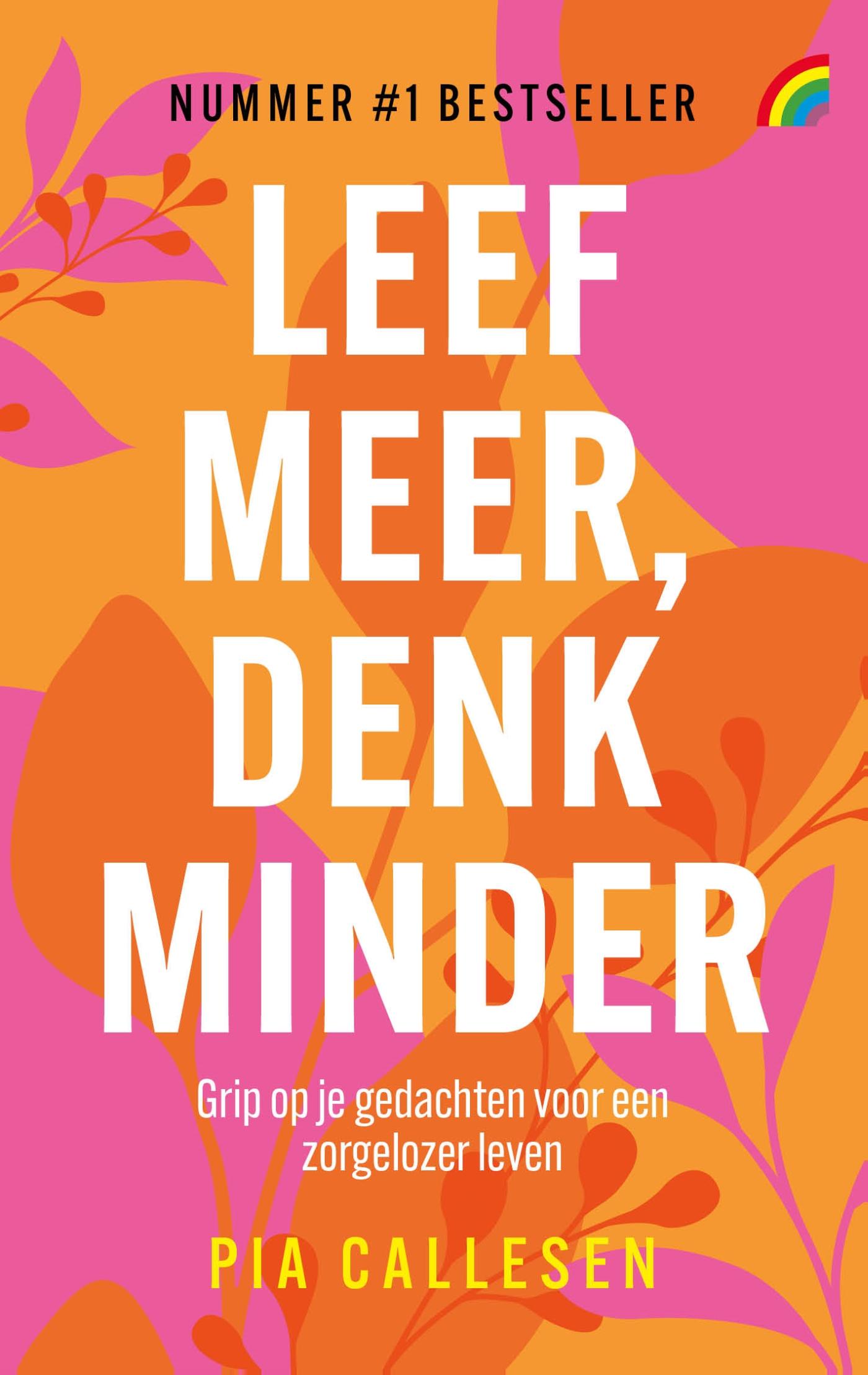 Leef meer, denk minder