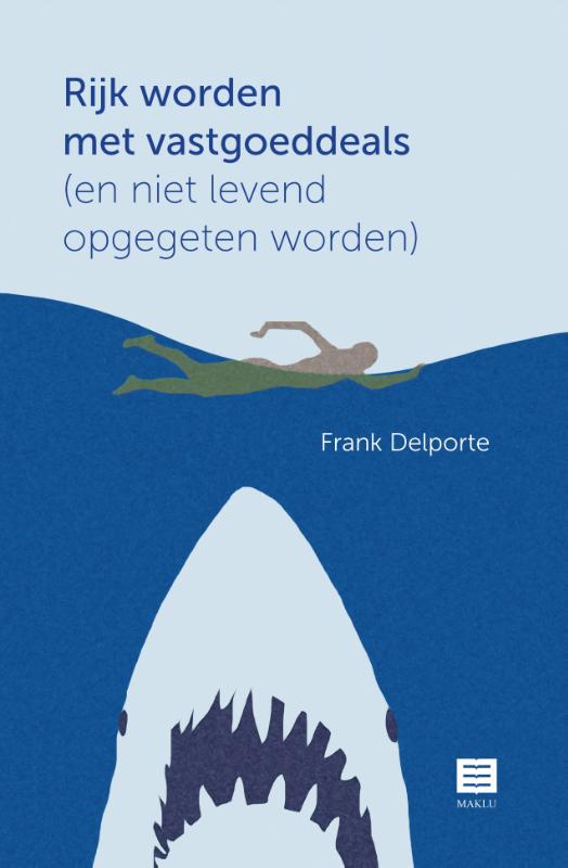 Rijk worden met vastgoeddeals (en niet levend opgegeten worden)