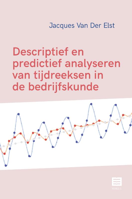 Descriptief en predictief analyseren van tijdreeksen in de bedrijfskunde