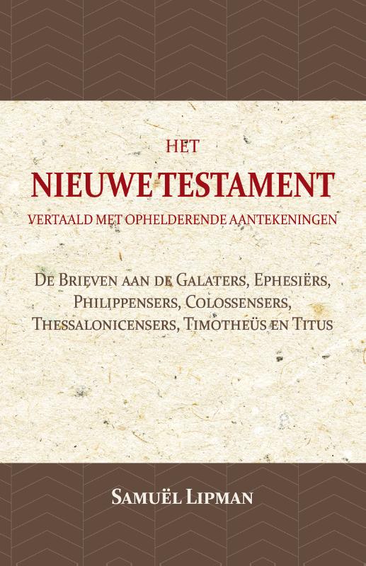 De Brieven aan de Galaters, Ephesiërs, Philippensers, Colossensers, Thessalonicensers, Timotheüs en Titus