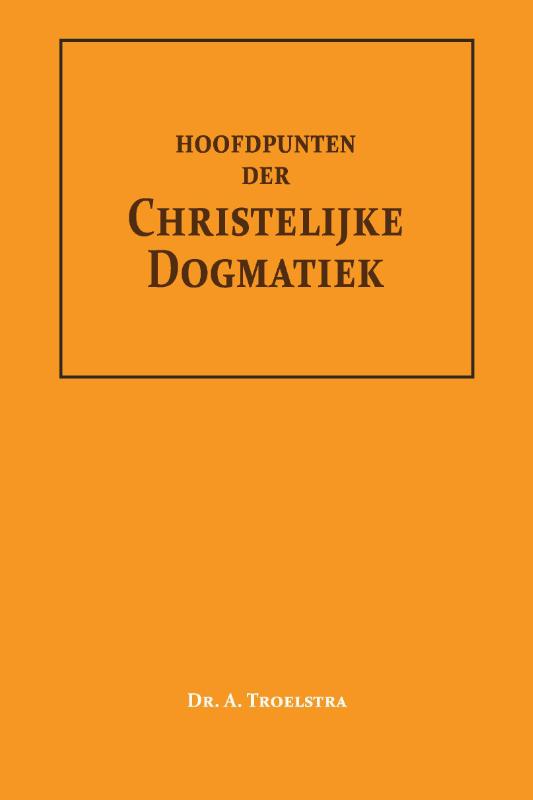 Hoofdpunten der Christelijke Dogmatiek