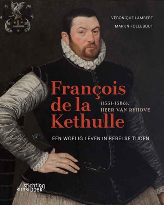 François de la Kethulle (1531-1586) Heer van Ryhove