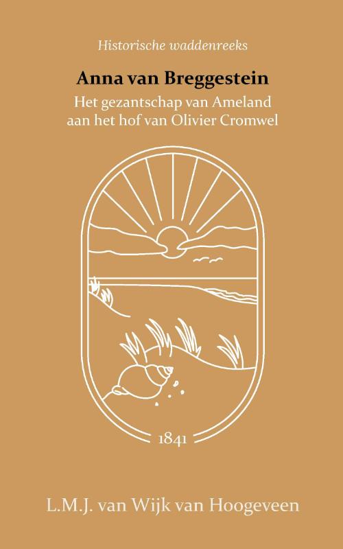 Anna van Breggestein of het gezantschap van Ameland aan het hof van Olivier Cromwel