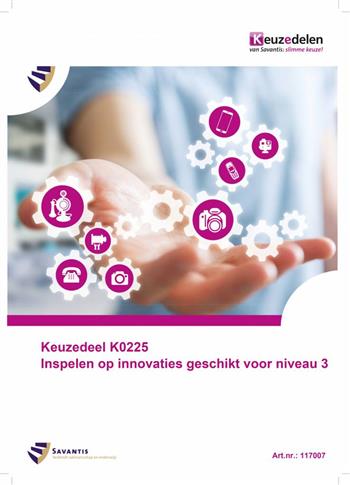 Keuzedeel K0225 Inspelen op innovaties geschikt voor niveau 3 (folio versie)