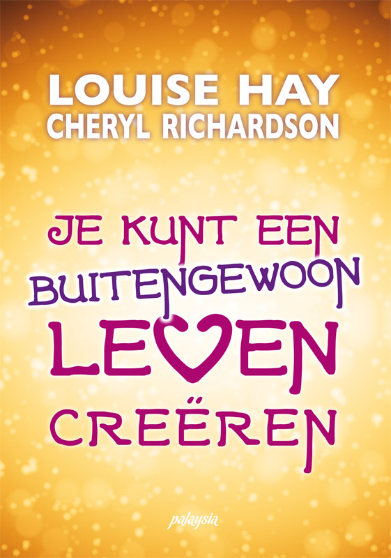 Je kunt een buitengewoon leven creëren