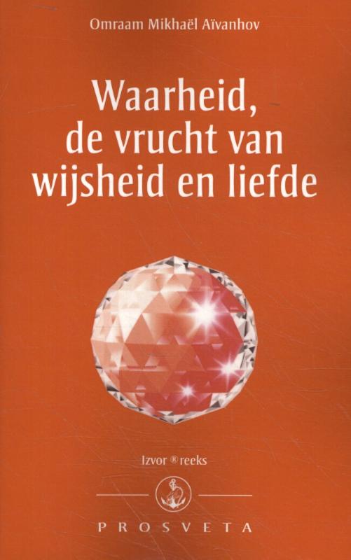 Waarheid, de vrucht van wijsheid en liefde