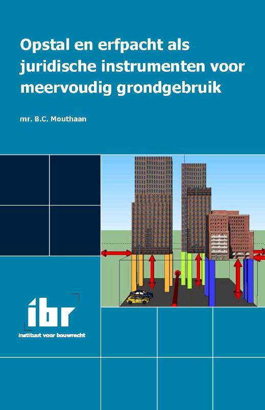 Opstal en erfpacht als juridische instrumenten voor meervoudig grondgebruik