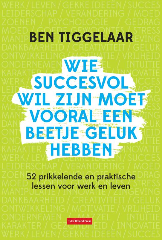 Wie succesvol wil zijn moet vooral een beetje geluk hebben