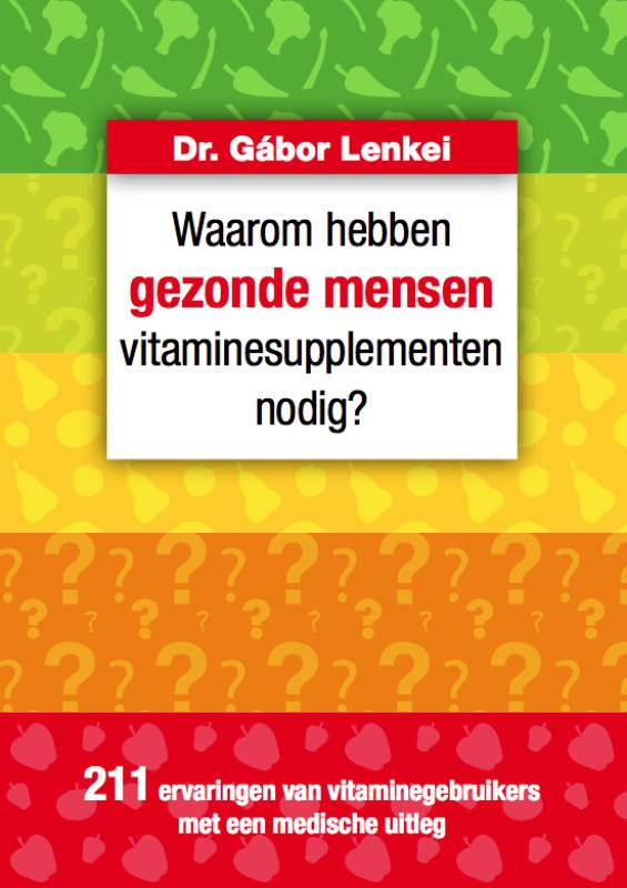 Waarom hebben gezonde mensen vitaminesupplementennodig?
