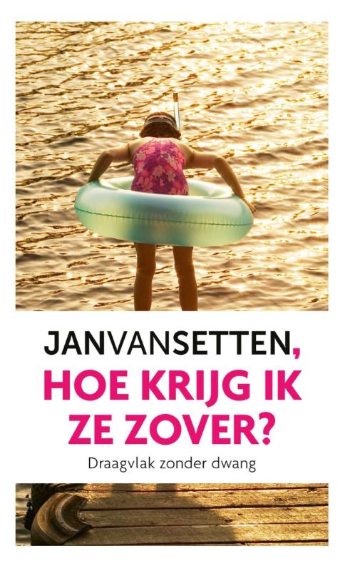 Hoe krijg ik ze zover