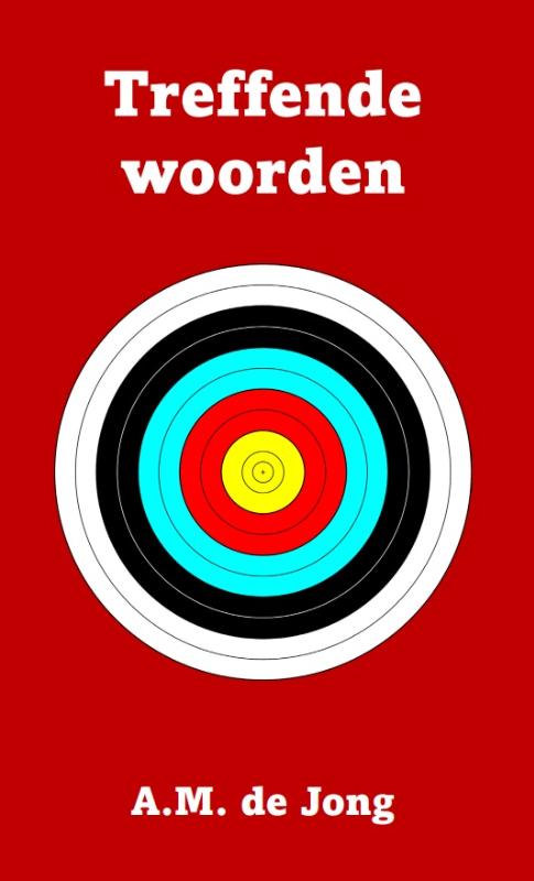 Treffende woorden van A.M. de Jong