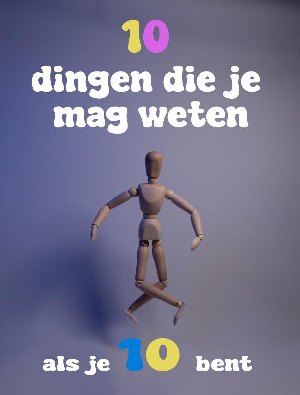 10 dingen die je mag weten als je tien bent