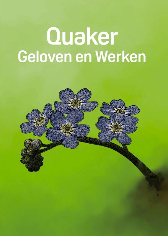 Quaker: Geloven en Werken