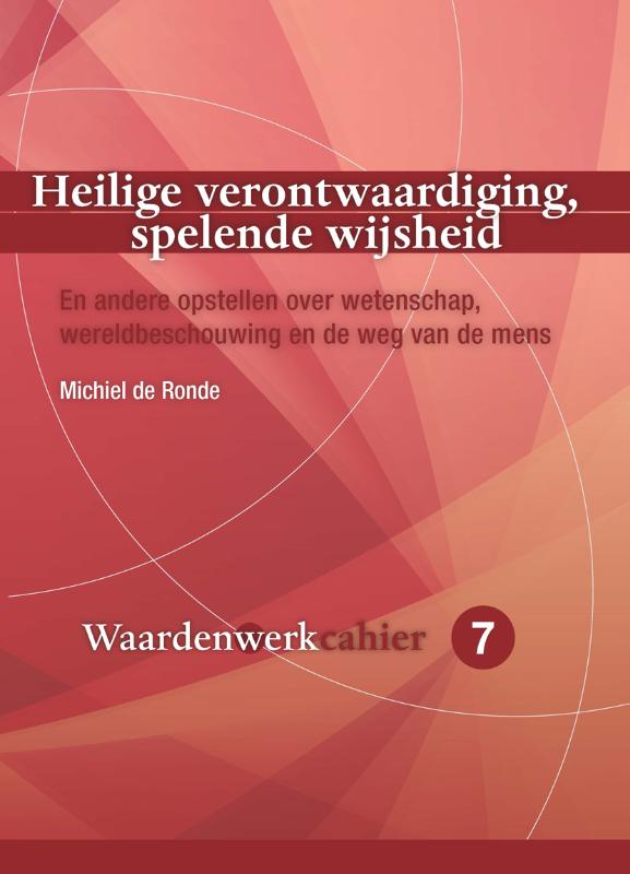 Heilige verontwaardiging, spelende wijsheid