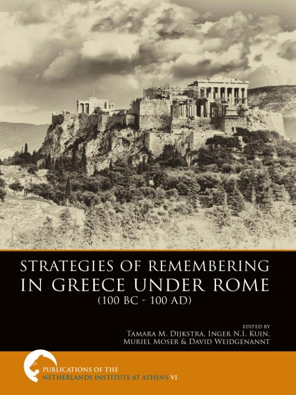 Strategies of remembering in greece under Rome 100 bc - 100 ad