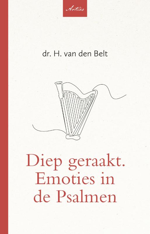 Diep geraakt. Emoties in de Psalmen