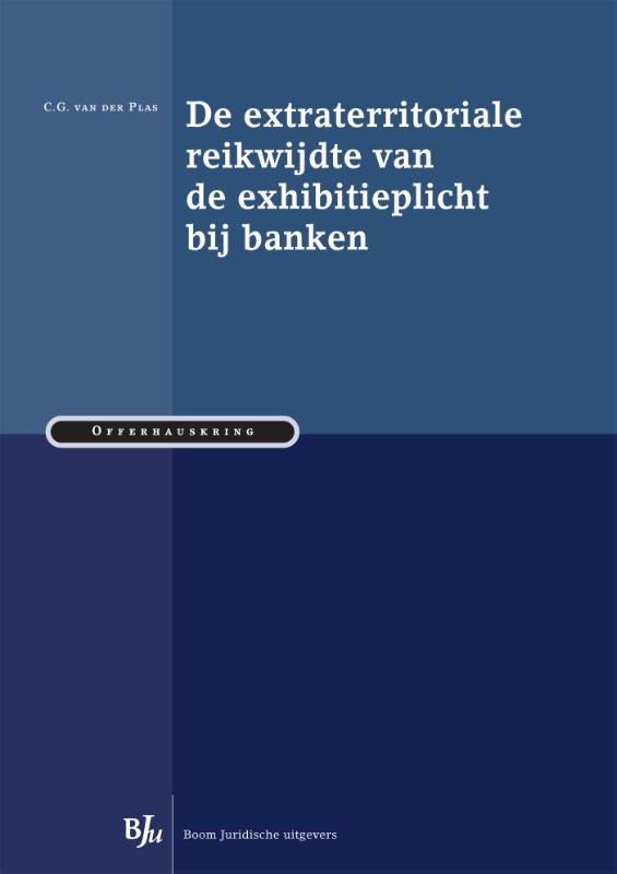 De extraterritoriale reikwijdte van de exhibitieplicht bij banken