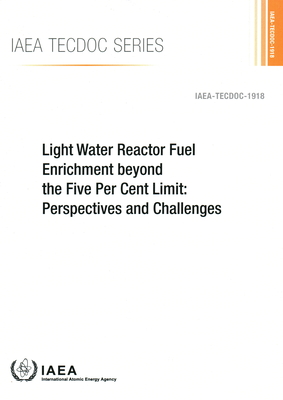 Light Water Reactor Fuel Enrichment Beyond the Five Per Cent Limit