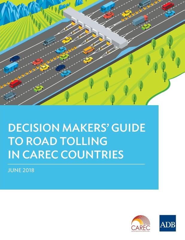 Decision Makers' Guide to Road Tolling in CAREC Countries