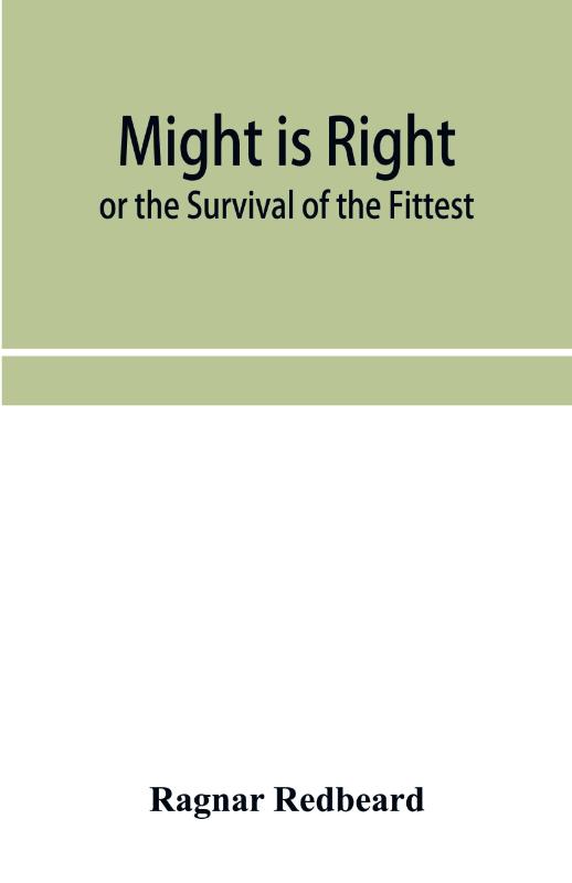 Might Is Right or The Survival of the Fittest