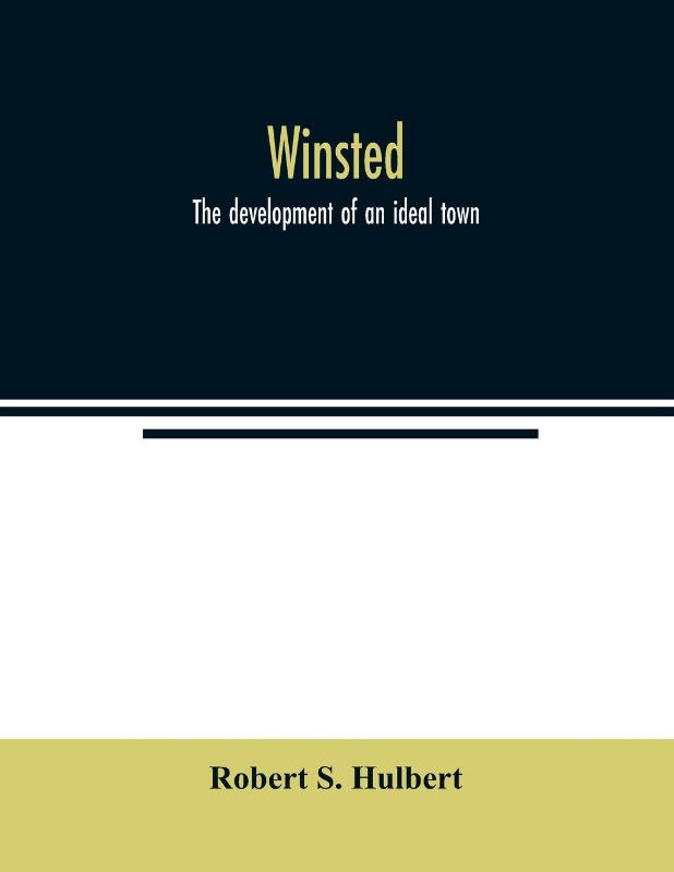 Winsted; the development of an ideal town