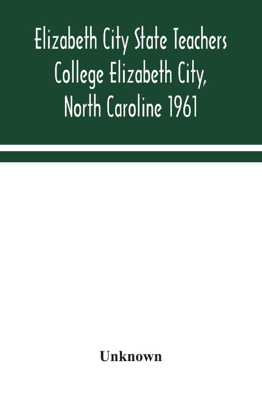 Elizabeth City State Teachers College Elizabeth City, North Caroline 1961