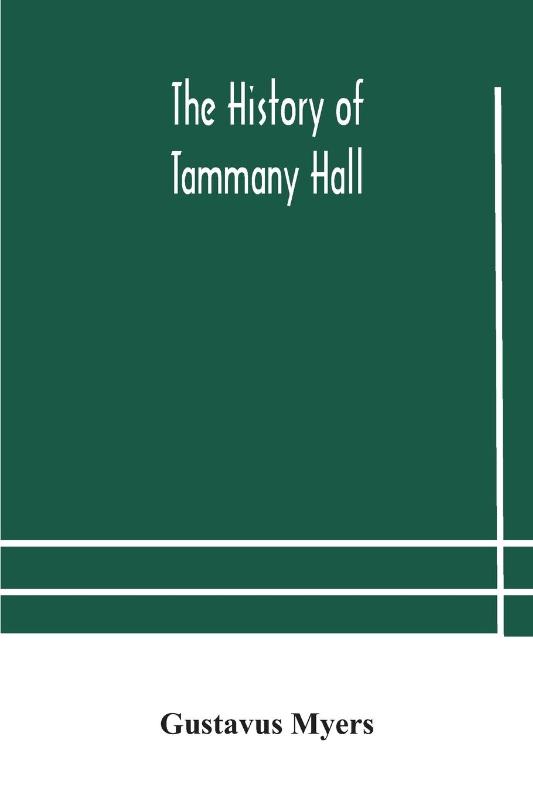 The history of Tammany Hall
