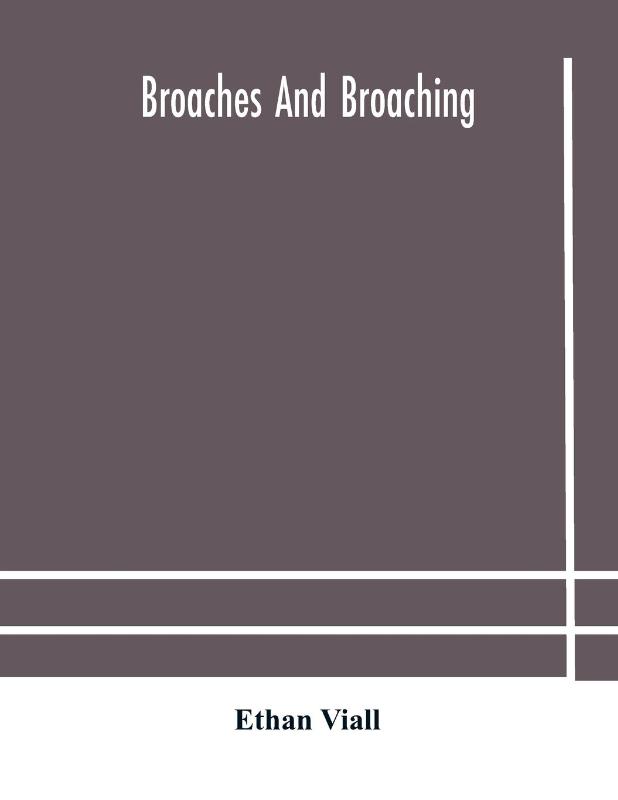 Broaches and broaching