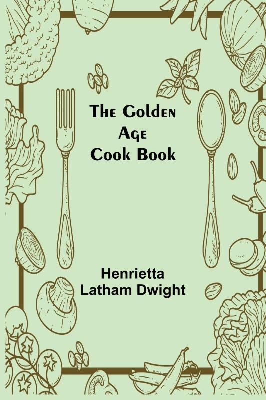 The Golden Age Cook Book