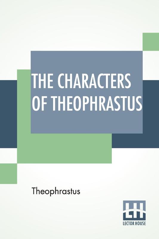 The Characters Of Theophrastus